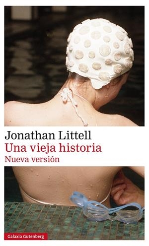 UNA VIEJA HISTORIA | 9788417355562 | LITTELL, JONATHAN | Llibreria La Gralla | Librería online de Granollers
