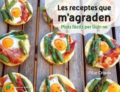 RECEPTES QUE M'AGRADEN, LES | 9788490347737 | CRIADO TOLEDO, PILAR | Llibreria La Gralla | Librería online de Granollers
