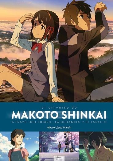 EL UNIVERSO DE MAKOTO SHINKAI. A TRAVÉS DEL TIEMPO, EL ESPACIO Y LA DISTANCIA | 9788494903069 | LÓPEZ MARTÍN, ÁLVARO | Llibreria La Gralla | Llibreria online de Granollers