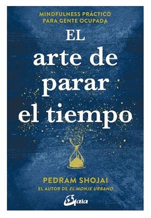 ARTE DE PARAR EL TIEMPO, EL | 9788484457558 | SHOJAI, PEDRAM | Llibreria La Gralla | Librería online de Granollers