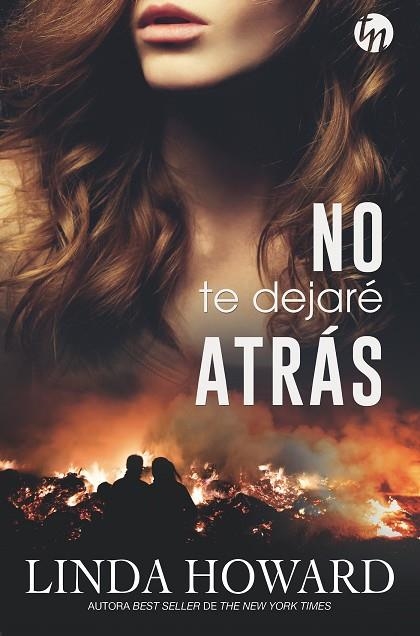 NO TE DEJARÉ ATRÁS | 9788491883968 | HOWARD, LINDA | Llibreria La Gralla | Librería online de Granollers