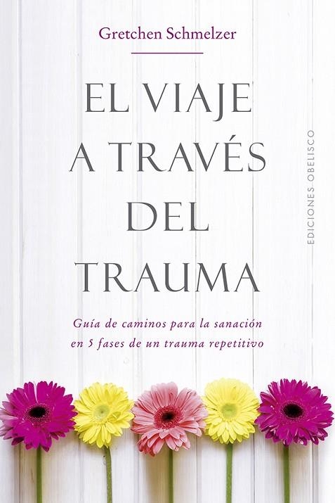 VIAJE A TRAVÉS DEL TRAUMA, EL | 9788491114000 | SCHMELZER, GRETCHEN L. | Llibreria La Gralla | Librería online de Granollers