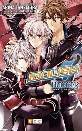 TRIGGER BEFORE THE RADIANT GLORY IDOLISH7 | 9788417549589 | TSUSHIMI, BUNTA | Llibreria La Gralla | Librería online de Granollers