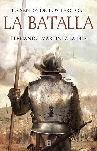 BATALLA, LA (LA SENDA DE LOS TERCIOS II) | 9788466664547 | MARTÍNEZ LAÍNEZ, FERNANDO | Llibreria La Gralla | Llibreria online de Granollers