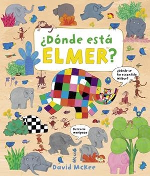 DÓNDE ESTÁ ELMER? (ELMER. ÁLBUM ILUSTRADO) | 9788448851491 | MCKEE, DAVID | Llibreria La Gralla | Librería online de Granollers