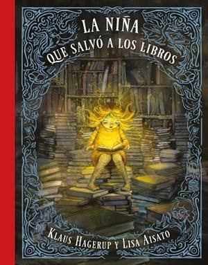NIÑA QUE SALVÓ A LOS LIBROS, LA | 9788416712748 | AISATO, LISA/HAGERUP, KLAUS | Llibreria La Gralla | Librería online de Granollers