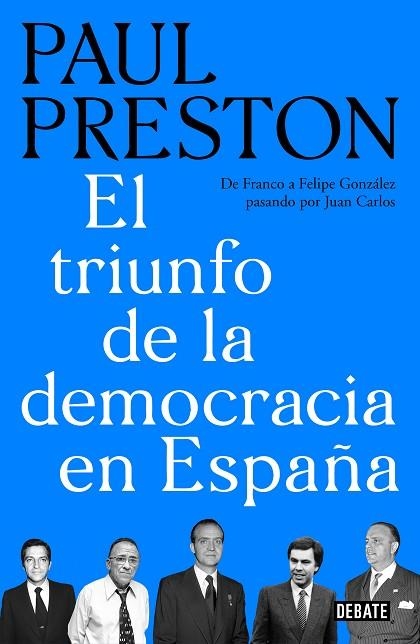 TRIUNFO DE LA DEMOCRACIA EN ESPAÑA, EL | 9788499929019 | PRESTON, PAUL | Llibreria La Gralla | Librería online de Granollers