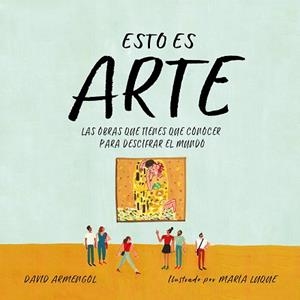 ESTO ES ARTE | 9788417460044 | ARMENGOL, DAVID | Llibreria La Gralla | Librería online de Granollers