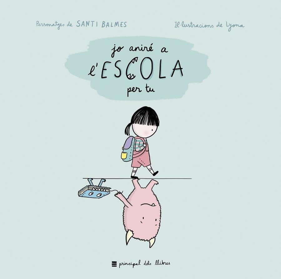 JO ANIRÉ A L'ESCOLA PER TU | 9788417333263 | MARTINA I ANITRAM/LYONA | Llibreria La Gralla | Librería online de Granollers