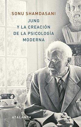 JUNG Y LA CREACIÓN DE LA PSICOLOGÍA MODERNA | 9788494905407 | SHAMDASANI, SONU | Llibreria La Gralla | Llibreria online de Granollers