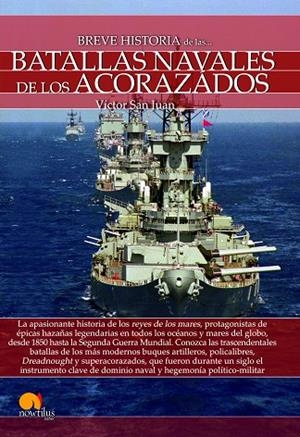 BREVE HISTORIA DE LAS BATALLAS NAVALES DE LOS ACORAZADOS | 9788499679877 | SAN JUAN, VICTOR | Llibreria La Gralla | Llibreria online de Granollers
