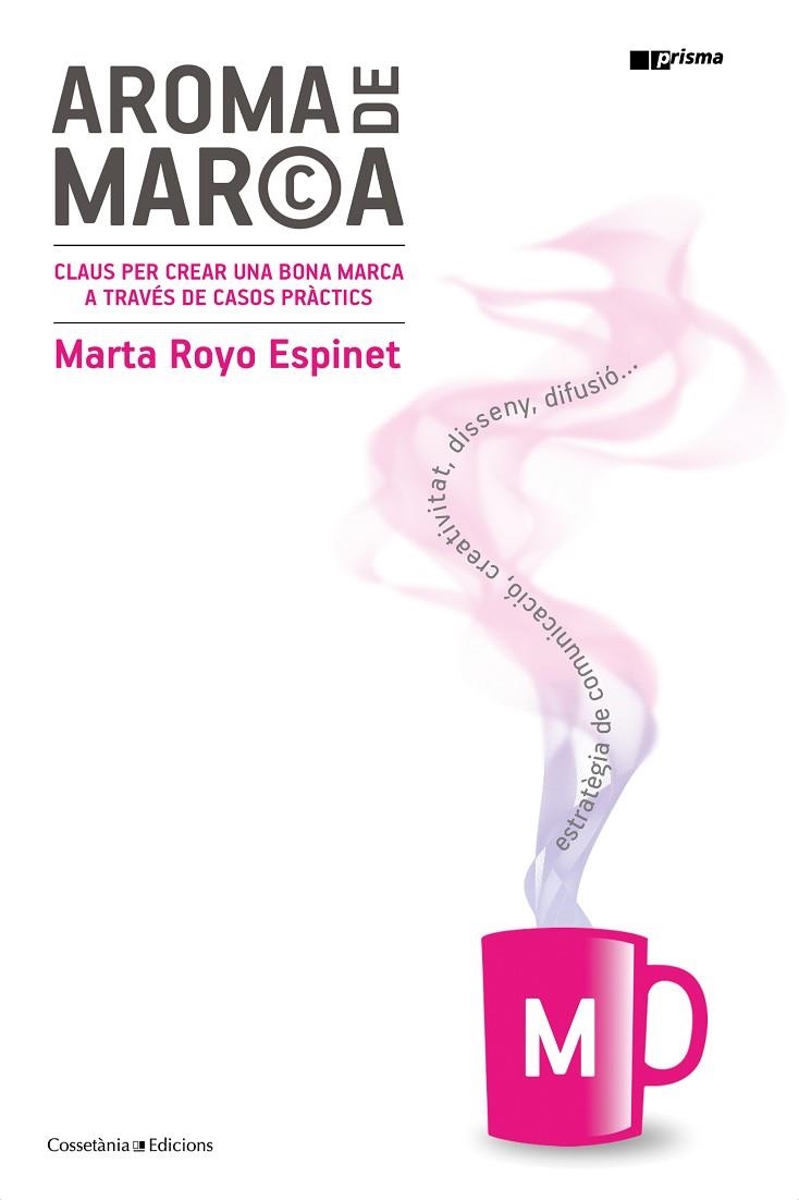 AROMA DE MARCA | 9788490347812 | ROYO ESPINET, MARTA | Llibreria La Gralla | Llibreria online de Granollers