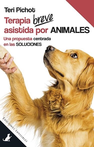 TERAPIA BREVE ASISTIDA POR ANIMALES | 9788494707094 | PICHOT, TERI | Llibreria La Gralla | Librería online de Granollers