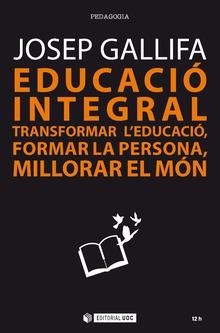 EDUCACIÓ INTEGRAL | 9788491802754 | GALLIFA ROCA, JOSEP | Llibreria La Gralla | Llibreria online de Granollers