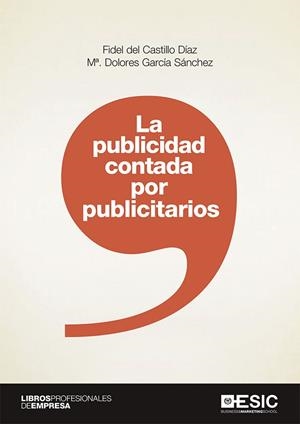 PUBLICIDAD CONTADA POR PUBLICITARIOS | 9788417513474 | DEL CASTILLO DIAZ, FIDEL | Llibreria La Gralla | Librería online de Granollers