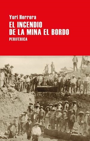 INCENDIO EN LA MINA EL BORDO, EL  | 9788416291748 | HERRERA, YURI | Llibreria La Gralla | Librería online de Granollers