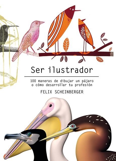 SER ILUSTRADOR | 9788425231322 | SCHEINBERGER, FELIX | Llibreria La Gralla | Librería online de Granollers