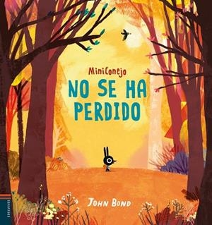 MINICONEJO NO SE HA PERDIDO | 9788414016985 | BOND, JOHN | Llibreria La Gralla | Librería online de Granollers