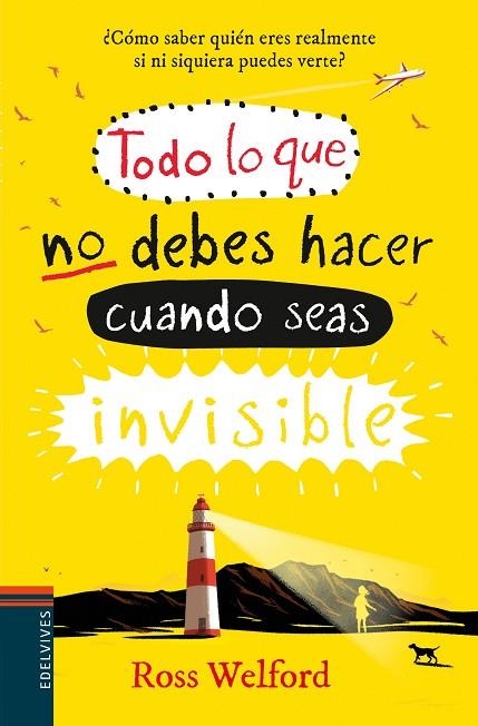 TODO LO QUE NO DEBES HACER CUANDO SEAS INVISIBLE | 9788414009772 | WELFORD, ROSS | Llibreria La Gralla | Librería online de Granollers