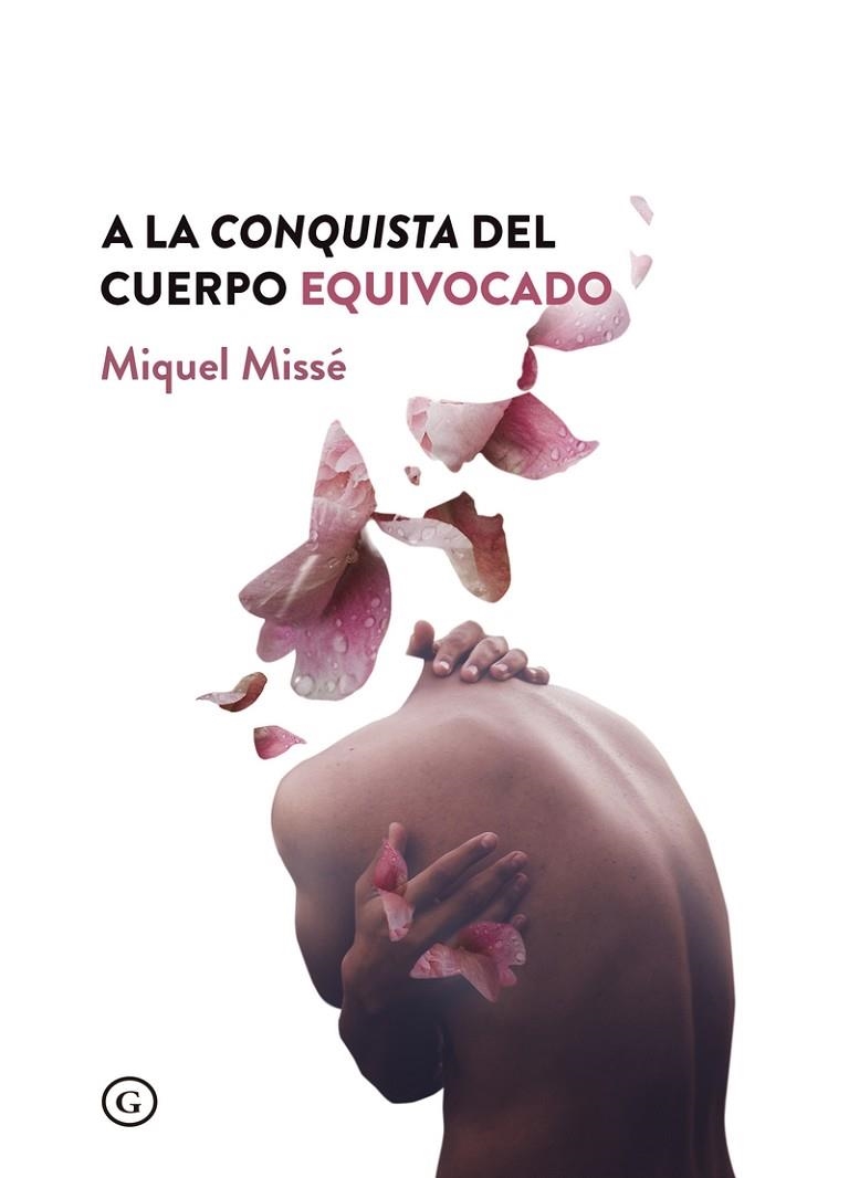 A LA CONQUISTA DEL CUERPO EQUIVOCADO | 9788417319366 | MISSE, MIQUEL | Llibreria La Gralla | Librería online de Granollers