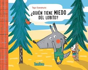 QUIEN TIENE MIEDO DEL LOBITO? | 9788417383152 | KAWAMURA, YAYO | Llibreria La Gralla | Librería online de Granollers