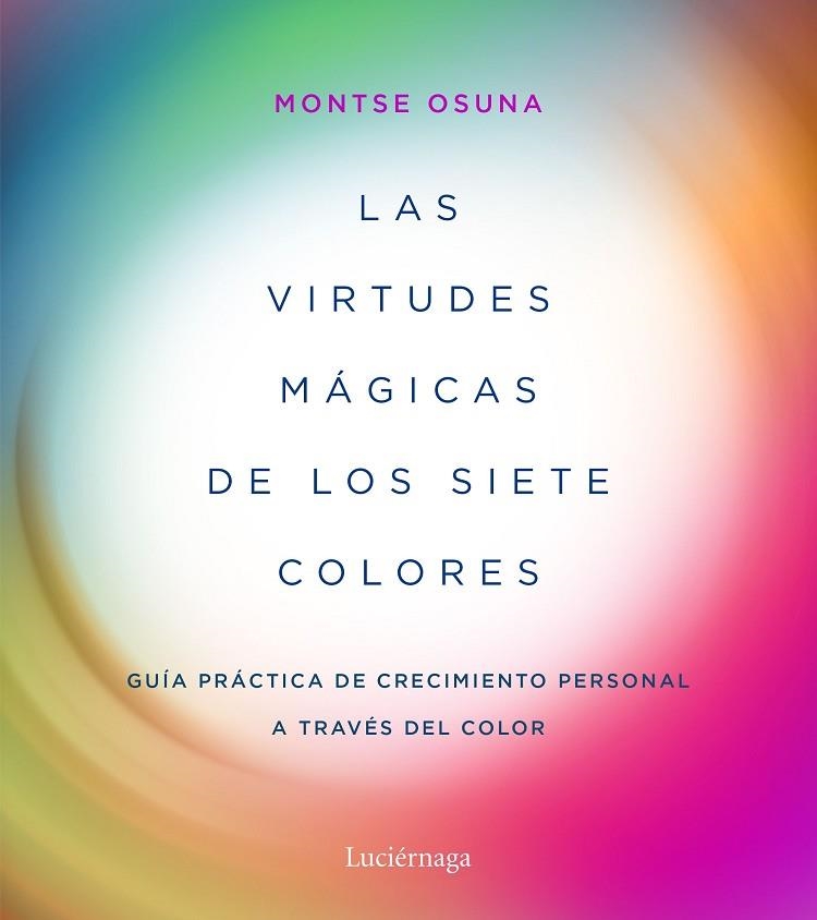 VIRTUDES MÁGICAS DE LOS SIETE COLORES, LAS | 9788417371357 | OSUNA, MONTSE | Llibreria La Gralla | Librería online de Granollers