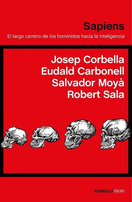 SAPIENS | 9788499427430 | CARBONELL, EUDALD; MOYÀ, SALVADOR; SALA, ROBERT; CORBELLA, JOSEP | Llibreria La Gralla | Librería online de Granollers