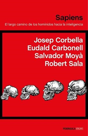 SAPIENS | 9788499427430 | CARBONELL, EUDALD; MOYÀ, SALVADOR; SALA, ROBERT; CORBELLA, JOSEP | Llibreria La Gralla | Librería online de Granollers