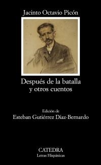 DESPUÉS DE LA BATALLA Y OTROS CUENTOS (LH,678) | 9788437627502 | PICÓN, JACINTO OCTAVIO | Llibreria La Gralla | Librería online de Granollers