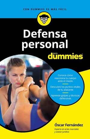 DEFENSA PERSONAL PARA DUMMIES | 9788432904998 | FERNÁNDEZ SÁNCHEZ, OSCAR | Llibreria La Gralla | Librería online de Granollers