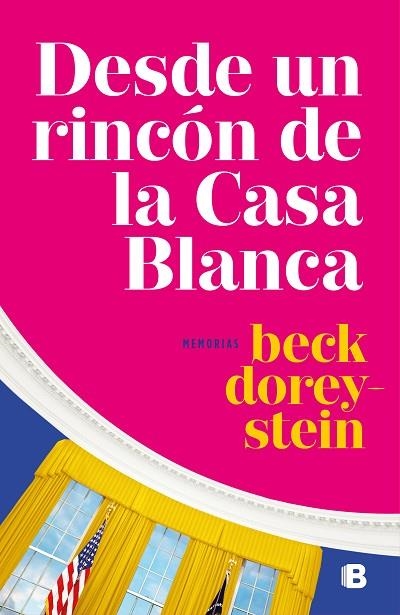 DESDE UN RINCÓN DE LA CASA BLANCA | 9788466664479 | DOREY-STEIN, REBECCA | Llibreria La Gralla | Llibreria online de Granollers