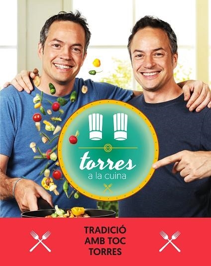 TORRES A LA CUINA 3 | 9788417444471 | TORRES, SERGIO; TORRES, JAVIER | Llibreria La Gralla | Librería online de Granollers
