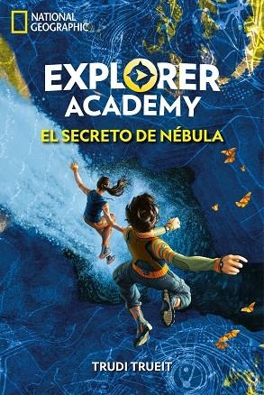 EXPLORER ACADEMY 1. EL SECRETO DE NÉBULA | 9788482987255 | TRUEIT , TRUDI | Llibreria La Gralla | Llibreria online de Granollers