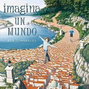 IMAGINA UN MUNDO | 9788426145154 | GONSALVES, ROB | Llibreria La Gralla | Llibreria online de Granollers