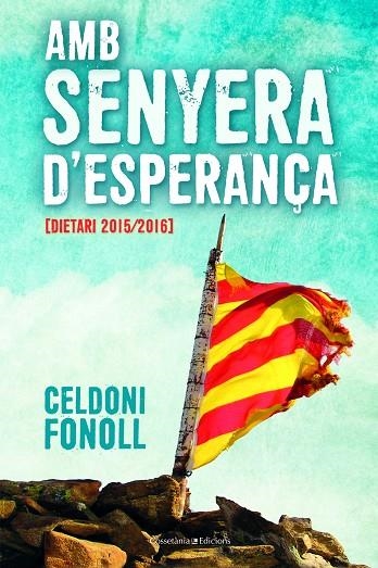 AMB SENYERA D'ESPERANÇA | 9788490347805 | FONOLL CASANOVAS, CELDONI | Llibreria La Gralla | Llibreria online de Granollers