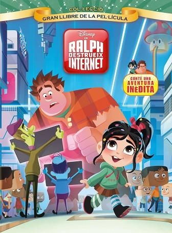 EN RALPH DESTRUEIX INTERNET. GRAN LLIBRE DE LA PEL·LÍCULA | 9788491376606 | DISNEY | Llibreria La Gralla | Llibreria online de Granollers