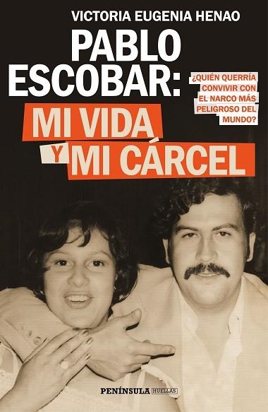 PABLO ESCOBAR: MI VIDA Y MI CÁRCEL | 9788499427638 | HENAO, VICTORIA EUGENIA | Llibreria La Gralla | Librería online de Granollers