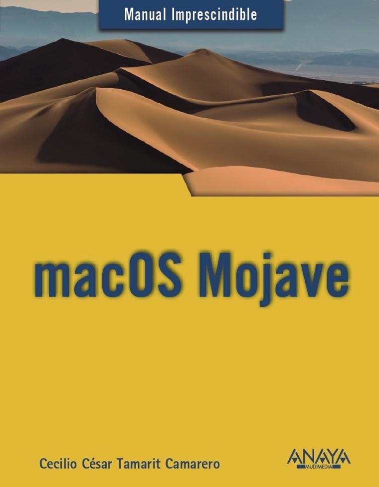 MAC OS MOJAVE | 9788441540514 | TAMARIT CAMARERO, CECILIO CÉSAR | Llibreria La Gralla | Llibreria online de Granollers