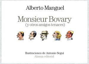 MONSIEUR BOVARY (Y OTROS AMIGOS TENACES) | 9788491812951 | MANGUEL, ALBERTO | Llibreria La Gralla | Librería online de Granollers