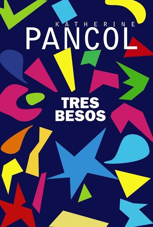 TRES BESOS  | 9788491812708 | PANCOL, KATHERINE | Llibreria La Gralla | Llibreria online de Granollers