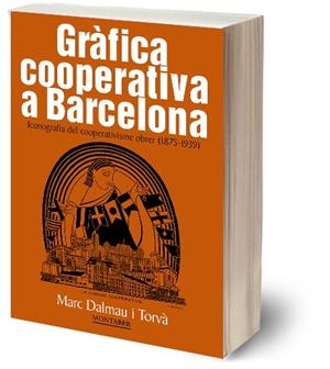 GRÀFICA COOPERATIVA A BARCELONA | 9788417313579 | DALMAU I TORVÀ, MARC | Llibreria La Gralla | Librería online de Granollers