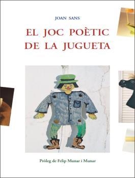 JOC POÈTIC DE LA JUGUETA, EL | 9788497160636 | SANS, JOAN | Llibreria La Gralla | Llibreria online de Granollers