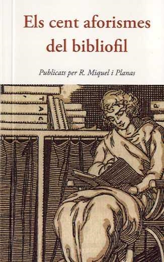 ELS CENT AFORISMES DEL BIBLIÒFIL | 9788497160599 | MIQUEL I PLANAS, R. | Llibreria La Gralla | Librería online de Granollers