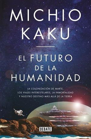 FUTURO DE LA HUMANIDAD, EL | 9788499928364 | KAKU, MICHIO | Llibreria La Gralla | Librería online de Granollers