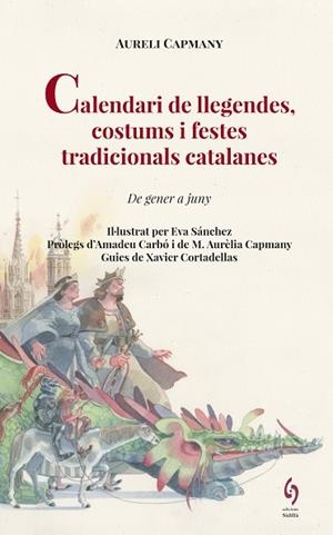 CALENDARI DE LLEGENDES, COSTUMS I FESTES TRADICIONALS CATALANES | 9788494748493 | CAPMANY, AURELI | Llibreria La Gralla | Librería online de Granollers