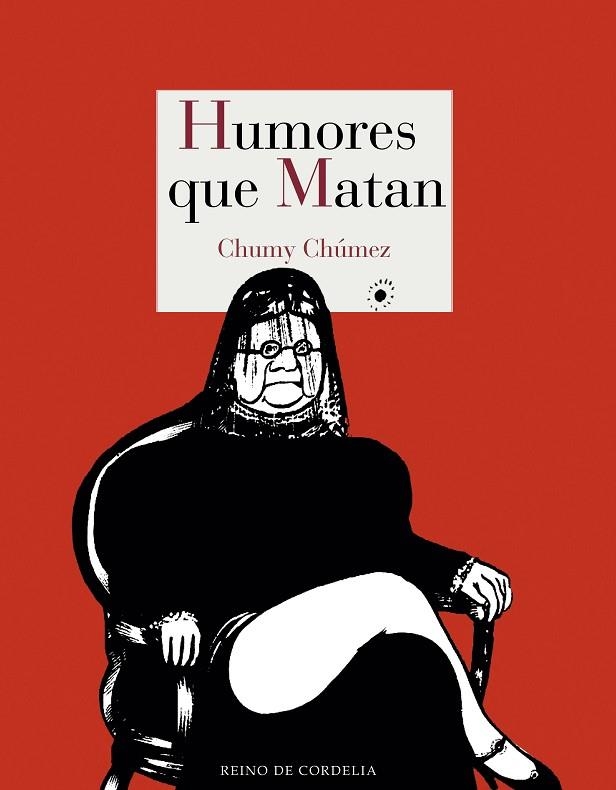 HUMORES QUE MATAN | 9788416968619 | CHUMY CHÚMEZ | Llibreria La Gralla | Llibreria online de Granollers