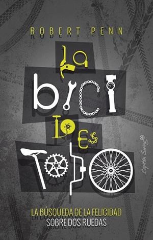 BICI LO ES TODO, LA | 9788494886164 | PENN, ROBERT | Llibreria La Gralla | Librería online de Granollers