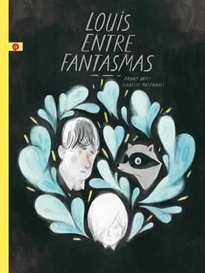 LOUIS ENTRE FANTASMAS | 9788416131372 | ARSENAULT, ISABELLE, BRITT, FANNY | Llibreria La Gralla | Librería online de Granollers