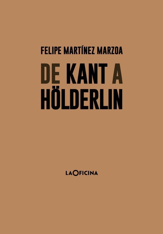 DE KANT A HÖLDERLIN | 9788494615894 | MARTÍNEZ MARZOA, FELIPE | Llibreria La Gralla | Librería online de Granollers