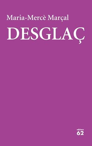 DESGLAÇ | 9788429777420 | MARÇAL, MARIA-MERCÈ | Llibreria La Gralla | Librería online de Granollers